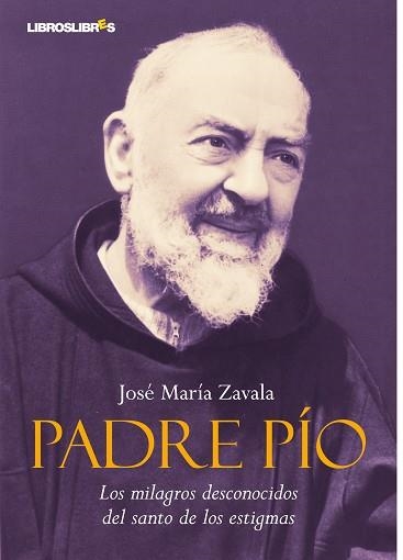 PADRE PIO. LOS MILAGROS DESCONOCIDOS DEL SANTO DE LOS ESTIGM | 9788492654444 | ZAVALA, JOSE MARIA | Llibreria Aqualata | Comprar llibres en català i castellà online | Comprar llibres Igualada