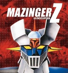 MAZINGER Z - LA ENCICLOPEDIA | 9788415201021 | SANZ-ARRANZ, J. AURELIO | Llibreria Aqualata | Comprar llibres en català i castellà online | Comprar llibres Igualada