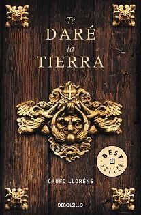 TE DARE LA TIERRA (BESTSELLER 781/1) | 9788499088051 | LLORENS, CHUFO | Llibreria Aqualata | Comprar libros en catalán y castellano online | Comprar libros Igualada