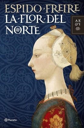 FLOR DEL NORTE, LA | 9788408099512 | FREIRE, ESPIDO | Llibreria Aqualata | Comprar llibres en català i castellà online | Comprar llibres Igualada