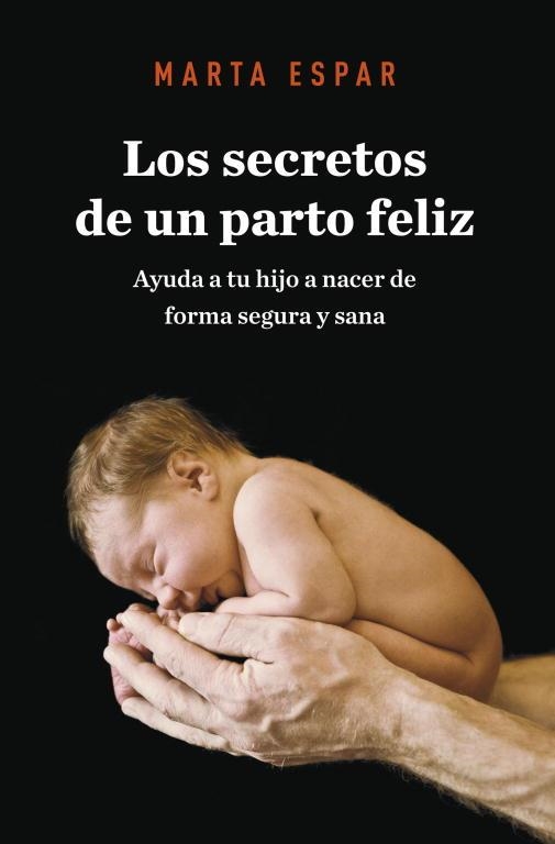 SECRETOS DE UN PARTO FELIZ, LOS | 9788425345623 | ESPAR, MARTA | Llibreria Aqualata | Comprar llibres en català i castellà online | Comprar llibres Igualada