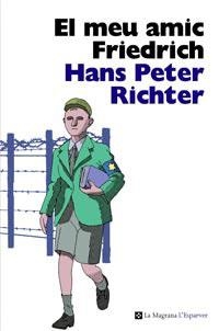 MEU AMIC FRIEDRICH, EL (L'ESPARVER 40) | 9788482649702 | RICHTER, HANS PETER | Llibreria Aqualata | Comprar llibres en català i castellà online | Comprar llibres Igualada