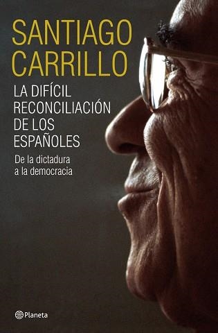 DIFICIL RECONCILIACION DE LOS ESPAÑOLES, LA | 9788408099185 | CARRILLO, SANTIAGO | Llibreria Aqualata | Comprar llibres en català i castellà online | Comprar llibres Igualada