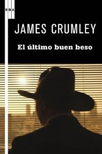 ULTIMO BUEN BESO (SERIE NEGRA 90) | 9788498678956 | CRUMLEY, JAMES | Llibreria Aqualata | Comprar llibres en català i castellà online | Comprar llibres Igualada