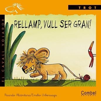 RELLAMP, VULL SER GRAN! (CAVALL VOLADOR TROT) | 9788478644261 | ALCANTARA, RICARDO | Llibreria Aqualata | Comprar llibres en català i castellà online | Comprar llibres Igualada