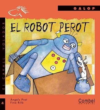 ROBOT PEROT, EL (CAVALL VOLADOR GALOP) | 9788478644766 | PRAT, ANGELS | Llibreria Aqualata | Comprar llibres en català i castellà online | Comprar llibres Igualada