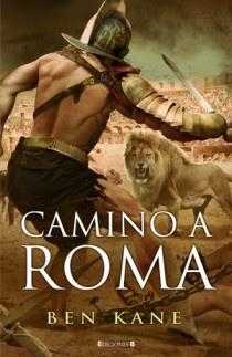 CAMINO A ROMA (HISTORICA) | 9788466646529 | KANE, BEN | Llibreria Aqualata | Comprar libros en catalán y castellano online | Comprar libros Igualada