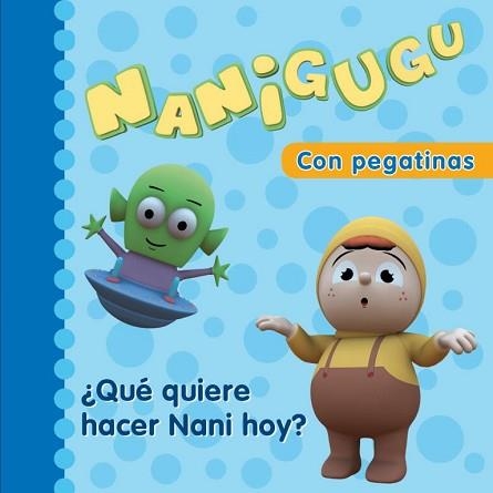 NANIGUGU. ¿QUE QUIERE HACER NANI HOY? (LLIBRE PETIT CARTRO) | 9788448831509 | PATABOOM S.C.P. | Llibreria Aqualata | Comprar llibres en català i castellà online | Comprar llibres Igualada