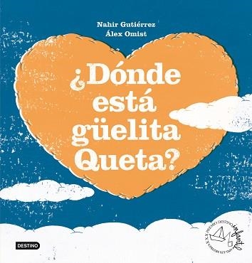 DONDE ESTA GUELITA QUETA? (ALBUM ILUSTRADO) | 9788408098546 | GUTIERREZ, NAHIR / OMIST, ALEX | Llibreria Aqualata | Comprar llibres en català i castellà online | Comprar llibres Igualada