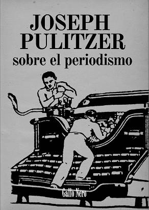 SOBRE EL PERIODISMO | 9788493793289 | PULITZER, JOSEPH | Llibreria Aqualata | Comprar llibres en català i castellà online | Comprar llibres Igualada