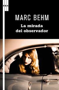 MIRADA DEL OBSERVADOR, LA (SERIE NEGRA 93) | 9788498679236 | BEHM, MARC | Llibreria Aqualata | Comprar llibres en català i castellà online | Comprar llibres Igualada