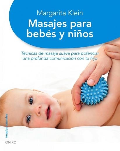 MASAJES PARA BEBES Y NIÑOS | 9788497545020 | KLEIN, MARGARITA | Llibreria Aqualata | Comprar llibres en català i castellà online | Comprar llibres Igualada