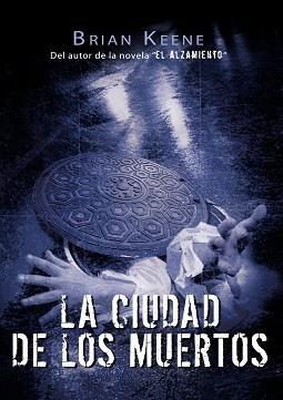 CIUDAD DE LOS MUERTOS, LA | 9788493814328 | KEENE, BRIAN | Llibreria Aqualata | Comprar llibres en català i castellà online | Comprar llibres Igualada