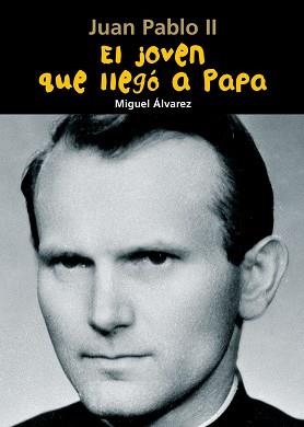 JUAN PABLO II. EL JOVEN QUE LLEGO A PAPA | 9788421843086 | ALVAREZ, MIGUEL | Llibreria Aqualata | Comprar llibres en català i castellà online | Comprar llibres Igualada