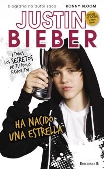 JUSTIN BIEBER, HA NACIDO UNA ESTRELLA | 9788466646802 | BLOOM, RONNY | Llibreria Aqualata | Comprar llibres en català i castellà online | Comprar llibres Igualada