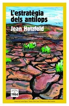 ESTRATEGIA DELS ANTILOPS, L' (TEMPS MALEITS 33) | 9788492440566 | HATZFELD, JEAN | Llibreria Aqualata | Comprar llibres en català i castellà online | Comprar llibres Igualada