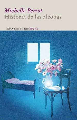 HISTORIA DE LAS ALCOBAS (EL OJO DEL TIEMPO 52) | 9788498414592 | PERROT, MICHELLE | Llibreria Aqualata | Comprar llibres en català i castellà online | Comprar llibres Igualada