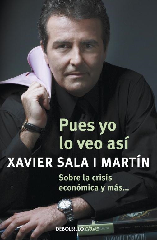 PUES YO LO VEO ASI (DEBOLSILLO CLAVE) | 9788499087931 | SALA I MARTIN, XAVIER | Llibreria Aqualata | Comprar llibres en català i castellà online | Comprar llibres Igualada