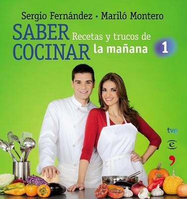 SABER COCINAR: RECETAS Y TRUCOS DE LA MAÑANA DE LA 1 | 9788467036091 | FERNANDEZ, SERGIO / MONTERO, MARILO | Llibreria Aqualata | Comprar llibres en català i castellà online | Comprar llibres Igualada