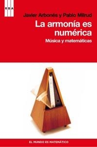 ARMONIA ES NUMERICA, LA. MUSICA Y MATEMATICAS | 9788498679434 | ARBONES, JAVIAR / MILRUD, PABLO | Llibreria Aqualata | Comprar llibres en català i castellà online | Comprar llibres Igualada