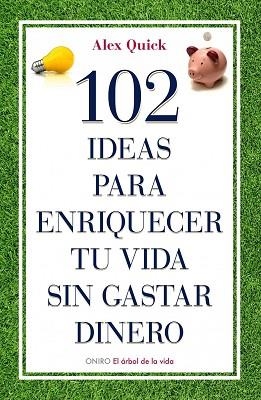 102 IDEAS PARA ENRIQUECER TU VIDA SIN GASTAR DINERO | 9788497545198 | QUICK, ALEX | Llibreria Aqualata | Comprar llibres en català i castellà online | Comprar llibres Igualada