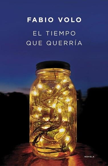 TIEMPO QUE QUERRIA, EL | 9788401339202 | VOLO, FABIO | Llibreria Aqualata | Comprar llibres en català i castellà online | Comprar llibres Igualada