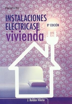 INSTALACIONES ELECTRICAS PARA LA VIVIENDA | 9788428328920 | ROLDAN, JOSE | Llibreria Aqualata | Comprar llibres en català i castellà online | Comprar llibres Igualada