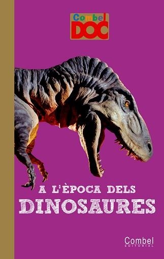 A L'EPOCA DELS DINOSAURES (COMBEL DOC) | 9788498256475 | ELIE, MATHILDE | Llibreria Aqualata | Comprar llibres en català i castellà online | Comprar llibres Igualada