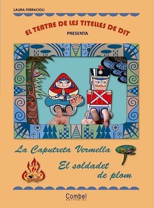 CAPUTXETA VERMELLA / SOLDADET DE PLOM (TEATRE DE TITELLES DI | 9788498255621 | FERRACIOLI, LAURA | Llibreria Aqualata | Comprar llibres en català i castellà online | Comprar llibres Igualada