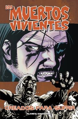 MUERTOS VIVIENTES 8, LOS. CREADOS PARA SUFRIR | 9788467469295 | KIRKMAN, ROBERT / MOORE, TONY | Llibreria Aqualata | Comprar llibres en català i castellà online | Comprar llibres Igualada