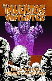 MUERTOS VIVIENTES 10, LOS. EN LO QUE NOS HEMOS CONVERTIDO | 9788467488524 | KIRKMAN, ROBERT / MOORE, TONY | Llibreria Aqualata | Comprar llibres en català i castellà online | Comprar llibres Igualada