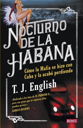 NOCTURNO DE LA HABANA. COMO LA MAFIA SE HIZO CON CUBA Y COMO | 9788483069301 | ENGLISH, T.J. | Llibreria Aqualata | Comprar llibres en català i castellà online | Comprar llibres Igualada