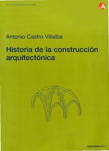 HISTORIA DE LA CONSTRUCCION ARQUITECTONICA (AULA ARQUIT. 26) | 9788483013274 | CASTRO VILLALBA, ANTONIO | Llibreria Aqualata | Comprar llibres en català i castellà online | Comprar llibres Igualada