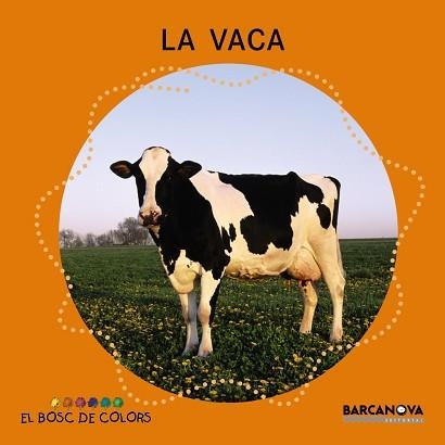 VACA, LA (BOSC DE COLORS) - PAL I LLIGADA | 9788448926953 | BALDÓ, ESTEL/GIL, ROSA/SOLIVA, MARIA | Llibreria Aqualata | Comprar llibres en català i castellà online | Comprar llibres Igualada