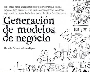 GENERACION DE MODELOS DE NEGOCIO | 9788423427994 | ALEXANDER OSTERWALDER/YVES PIGNEUR | Llibreria Aqualata | Comprar libros en catalán y castellano online | Comprar libros Igualada