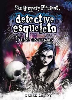 SKULDUGGERY PLEASANT 4. DIAS OSCUROS | 9788467548020 | LANDY, DEREK | Llibreria Aqualata | Comprar llibres en català i castellà online | Comprar llibres Igualada