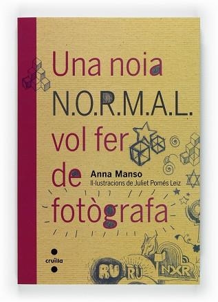 UNA NOIA N.O.R.M.A.L. VOL FER DE FOTOGRAFA (NORMAL 2) | 9788466128124 | MANSO, ANNA / POMES, JULIET | Llibreria Aqualata | Comprar llibres en català i castellà online | Comprar llibres Igualada