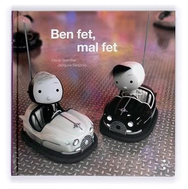 BEN FET, MAL FET (TAPA DURA) | 9788466127240 | BRENIFIER, OSCAR / DESPRES, JACQUES | Llibreria Aqualata | Comprar llibres en català i castellà online | Comprar llibres Igualada