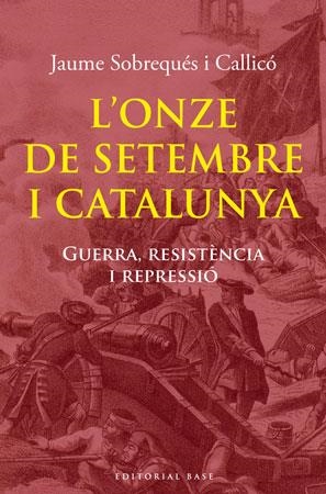 ONZE DE SETEMBRE I CATALUNYA, L' | 9788492437979 | SOBREQUES I CALLICO, JAUME | Llibreria Aqualata | Comprar libros en catalán y castellano online | Comprar libros Igualada