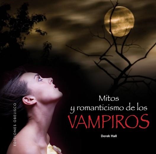 MITO Y ROMANTICISMO DE LOS VAMPIROS | 9788497777070 | HALL, DEREK | Llibreria Aqualata | Comprar llibres en català i castellà online | Comprar llibres Igualada