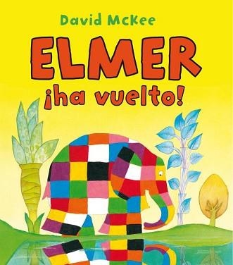 ELMER HA VUELTO (ALBUM IL·LUSTRAT) | 9788448832193 | MCKEE, DAVID | Llibreria Aqualata | Comprar llibres en català i castellà online | Comprar llibres Igualada