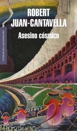 ASESINO COSMICO (LITERATURA MONDADORI 460) | 9788439723561 | JUAN-CANTAVELLA, ROBERT | Llibreria Aqualata | Comprar llibres en català i castellà online | Comprar llibres Igualada