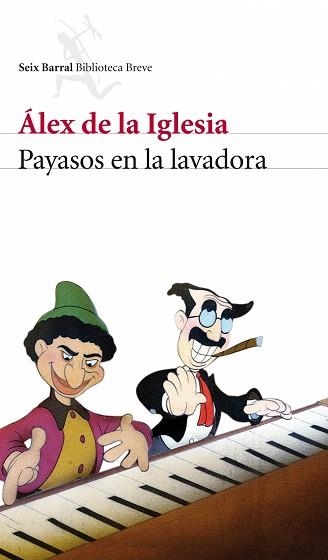 PAYASOS EN LA LAVADORA (BIB. BREVE) | 9788432212659 | DE LA IGLESIA, ALEX | Llibreria Aqualata | Comprar llibres en català i castellà online | Comprar llibres Igualada