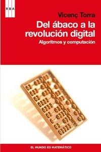 DEL ABACO A LA REVOLUCION DIGITAL (EL MUNDO MATEM.- DIVULGAC | 9788498679908 | TORRA, VICENÇ | Llibreria Aqualata | Comprar llibres en català i castellà online | Comprar llibres Igualada