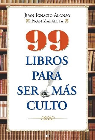 99 LIBROS PARA SER MAS CULTO | 9788427036550 | ALONSO, JUAN IGNACIO / ZABALETA, FRAN | Llibreria Aqualata | Comprar llibres en català i castellà online | Comprar llibres Igualada