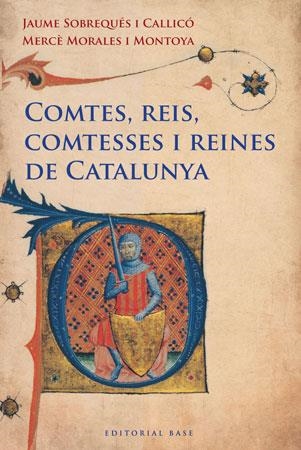 COMTES, REIS, COMTESSES I REINES DE CATALUNYA | 9788415267249 | SOBREQUES, JAUME / MORALES, MERCE | Llibreria Aqualata | Comprar libros en catalán y castellano online | Comprar libros Igualada