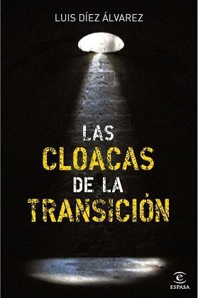 CLOACAS DE LA TRANSICION, LAS | 9788467035575 | DIEZ, LUIS | Llibreria Aqualata | Comprar llibres en català i castellà online | Comprar llibres Igualada