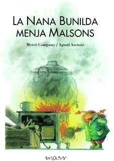 NANA BUNILDA MENJA MALSONS, LA (ALBUM IL·LUSTRAT) | 9788492748396 | COMPANY, MERCE / ASENSIO, AGUSTI | Llibreria Aqualata | Comprar libros en catalán y castellano online | Comprar libros Igualada