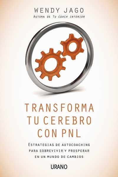 TRANFORMA TU CEREBRO CON PNL | 9788479537746 | JAGO, WENDY | Llibreria Aqualata | Comprar llibres en català i castellà online | Comprar llibres Igualada