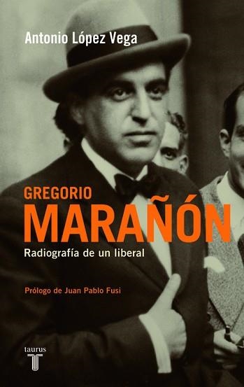 GREGORIO MARAÑON. RADIOGRAFIA DE UN LIBERAL | 9788430607945 | LOPEZ VEGA, ANTONIO | Llibreria Aqualata | Comprar llibres en català i castellà online | Comprar llibres Igualada